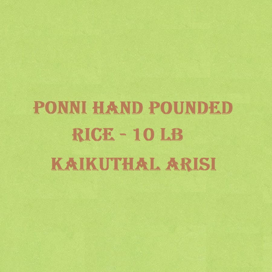 Hand Pounded Rice Chart Ponni Hand pounded rice/Kaikuthal arisi-Groceries: Madurai Foods